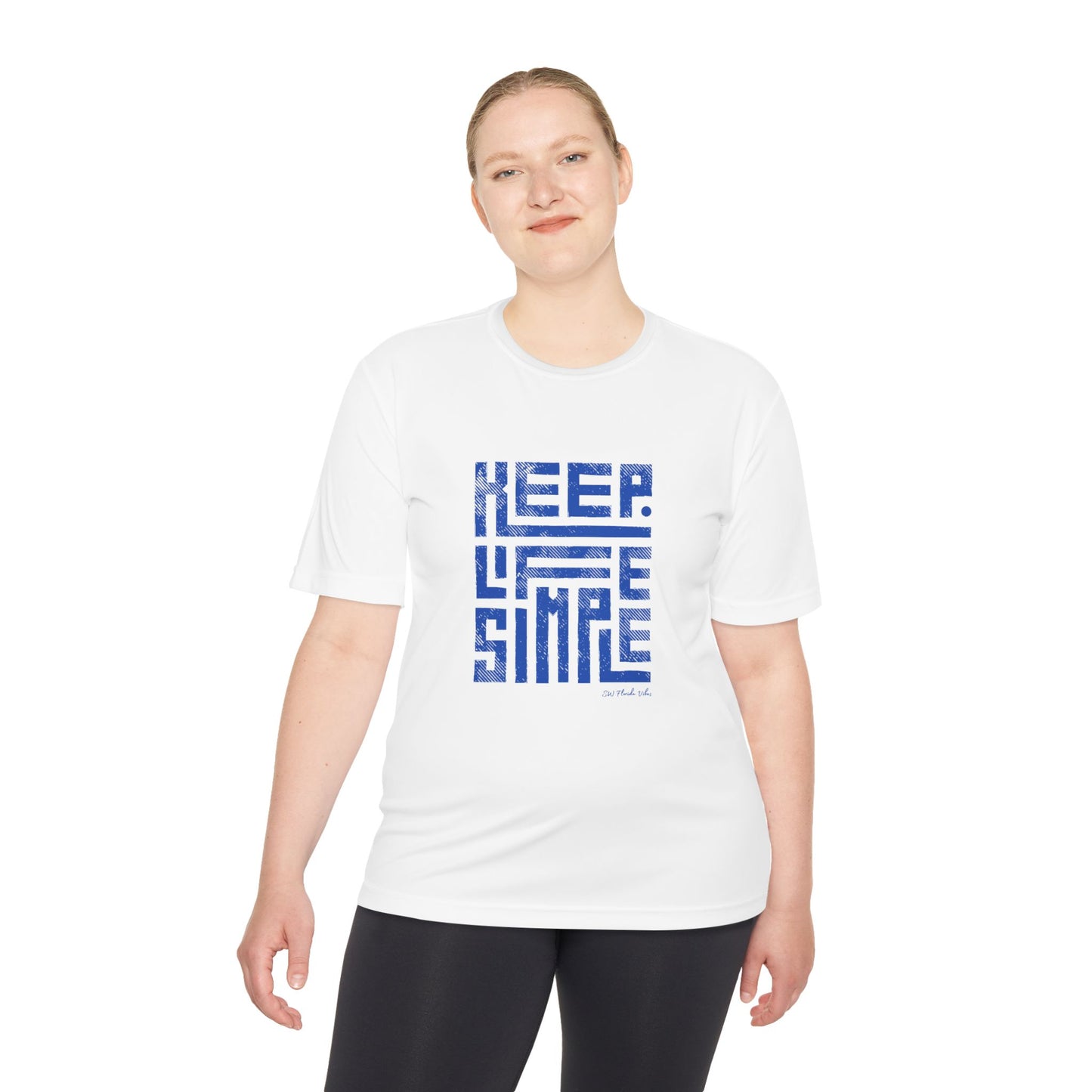 Keep Life Simple Unisex Moisture Wicking Tee