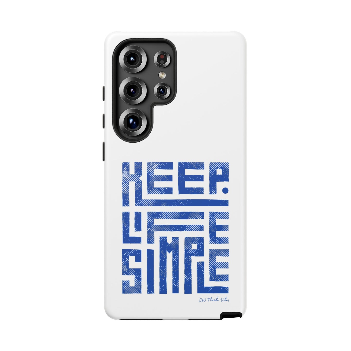 Samsung Creative Phone Case - Keep Life Simple Design