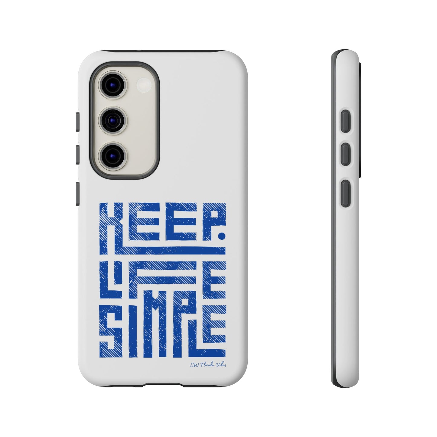 Samsung Creative Phone Case - Keep Life Simple Design