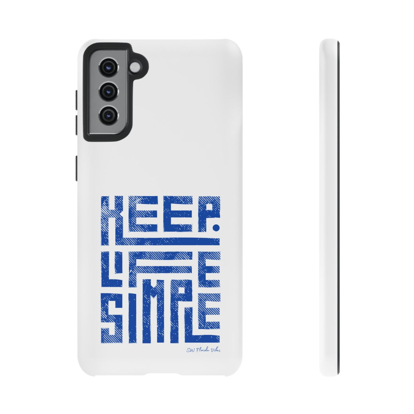 Samsung Creative Phone Case - Keep Life Simple Design