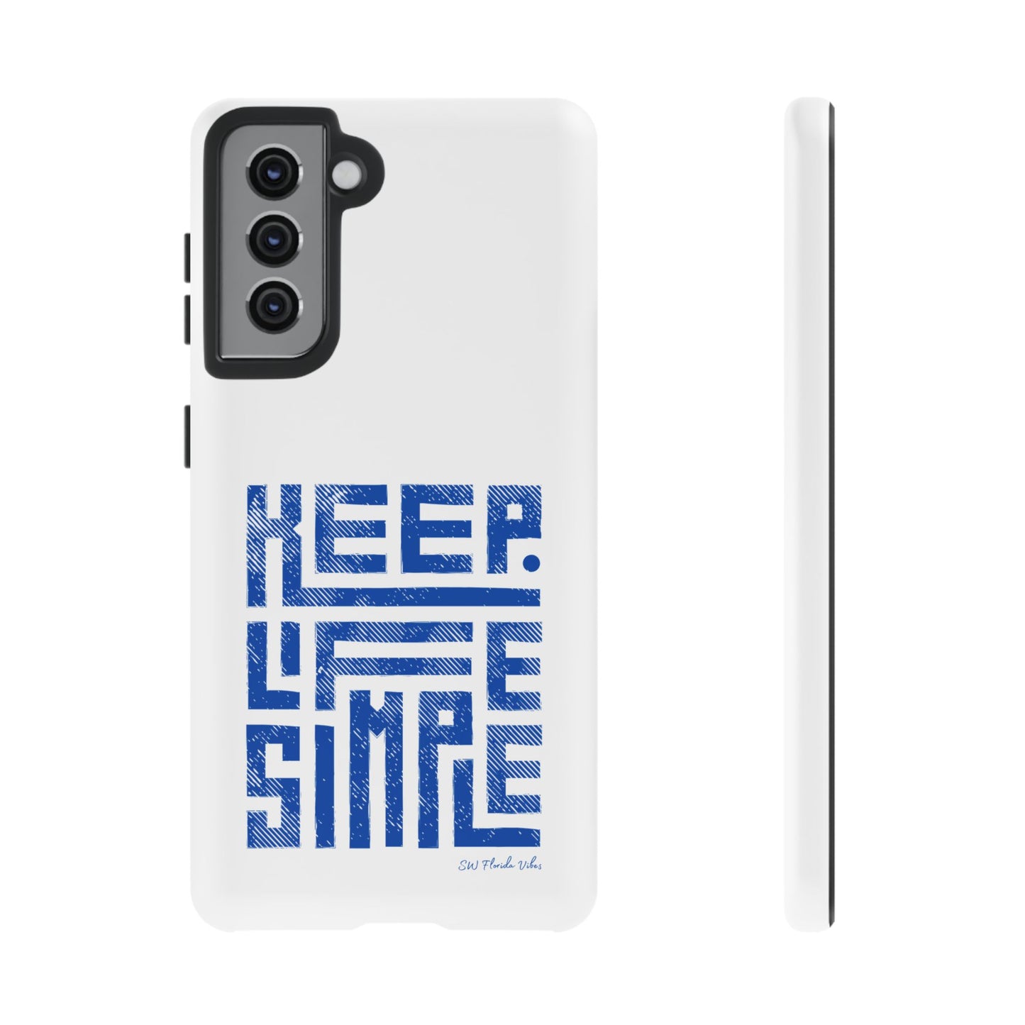 Samsung Creative Phone Case - Keep Life Simple Design