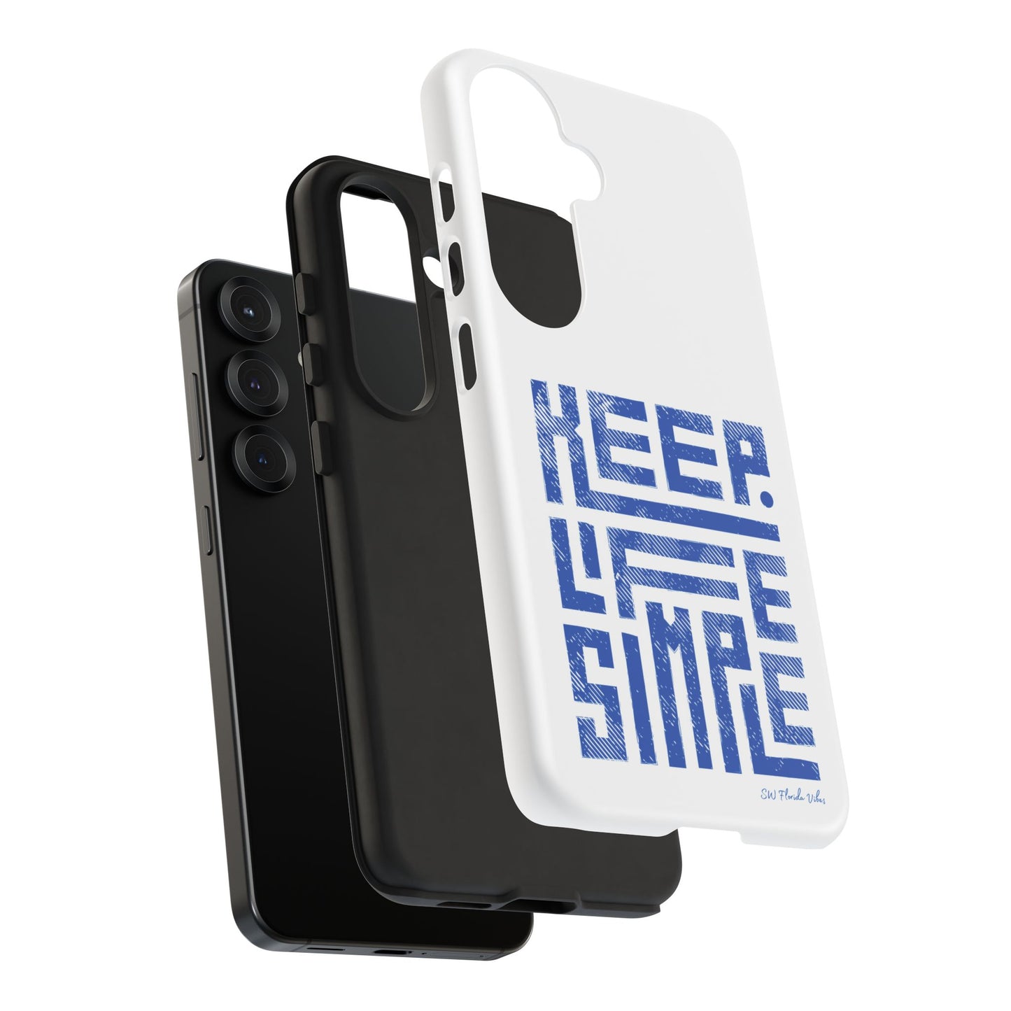Samsung Creative Phone Case - Keep Life Simple Design