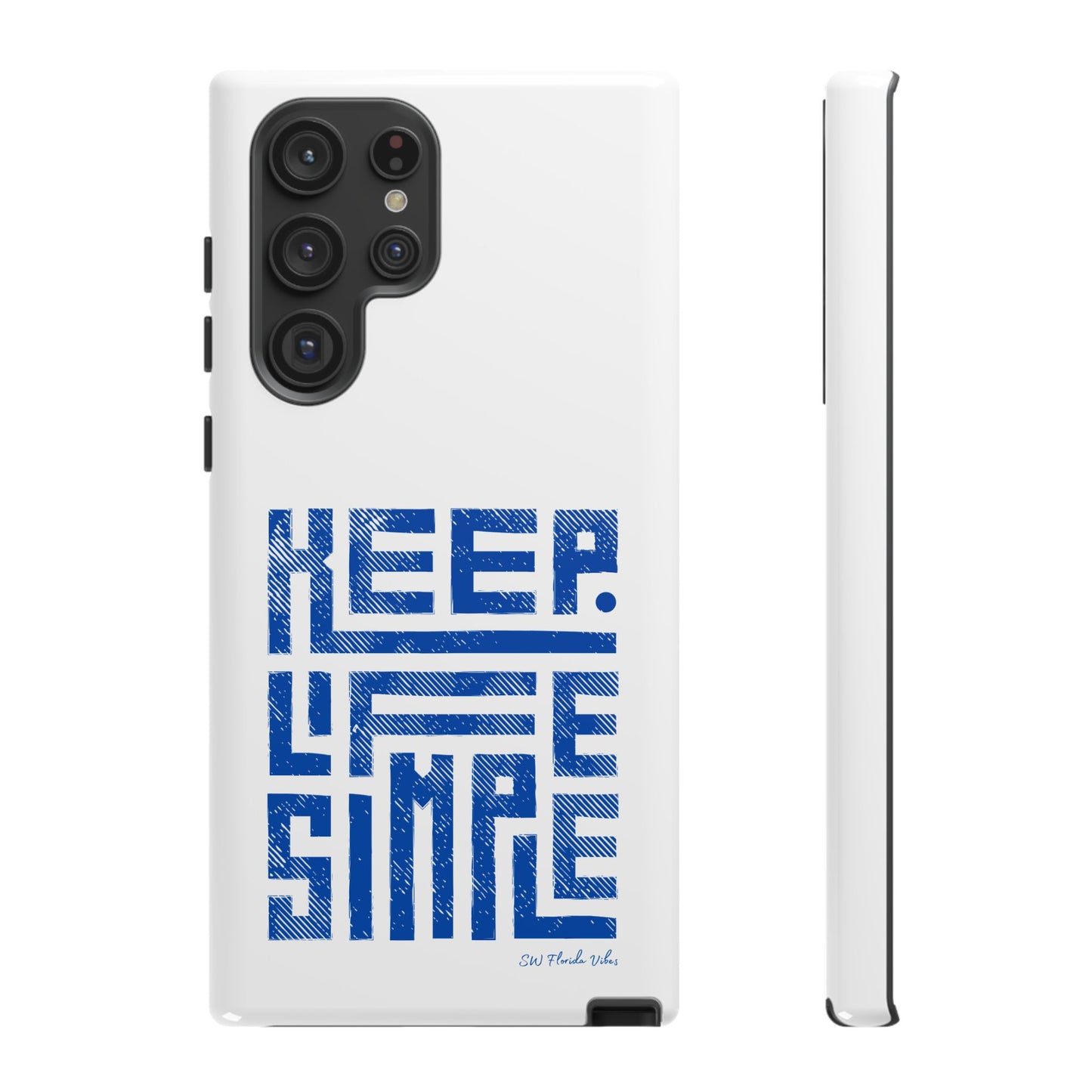 Samsung Creative Phone Case - Keep Life Simple Design