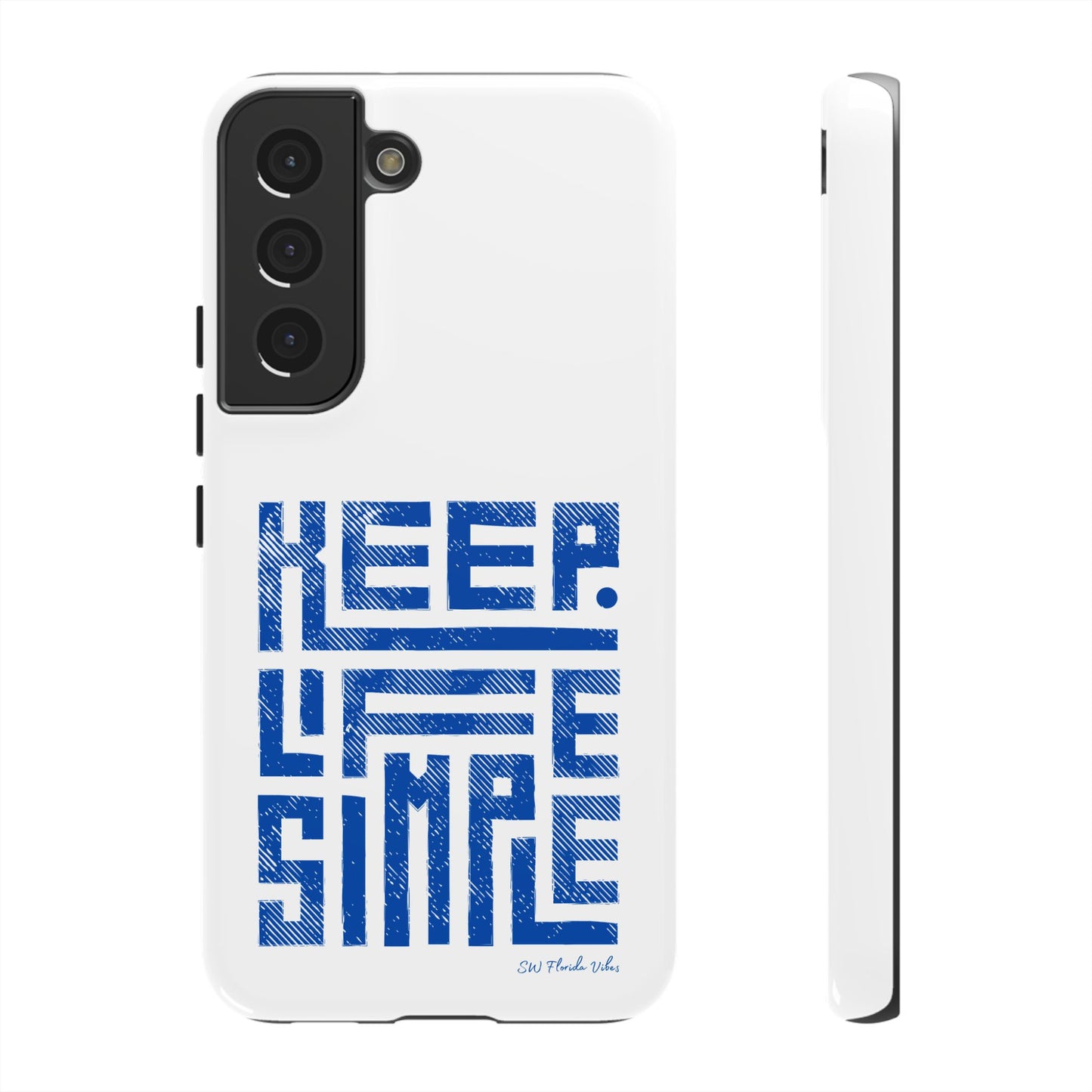 Samsung Creative Phone Case - Keep Life Simple Design