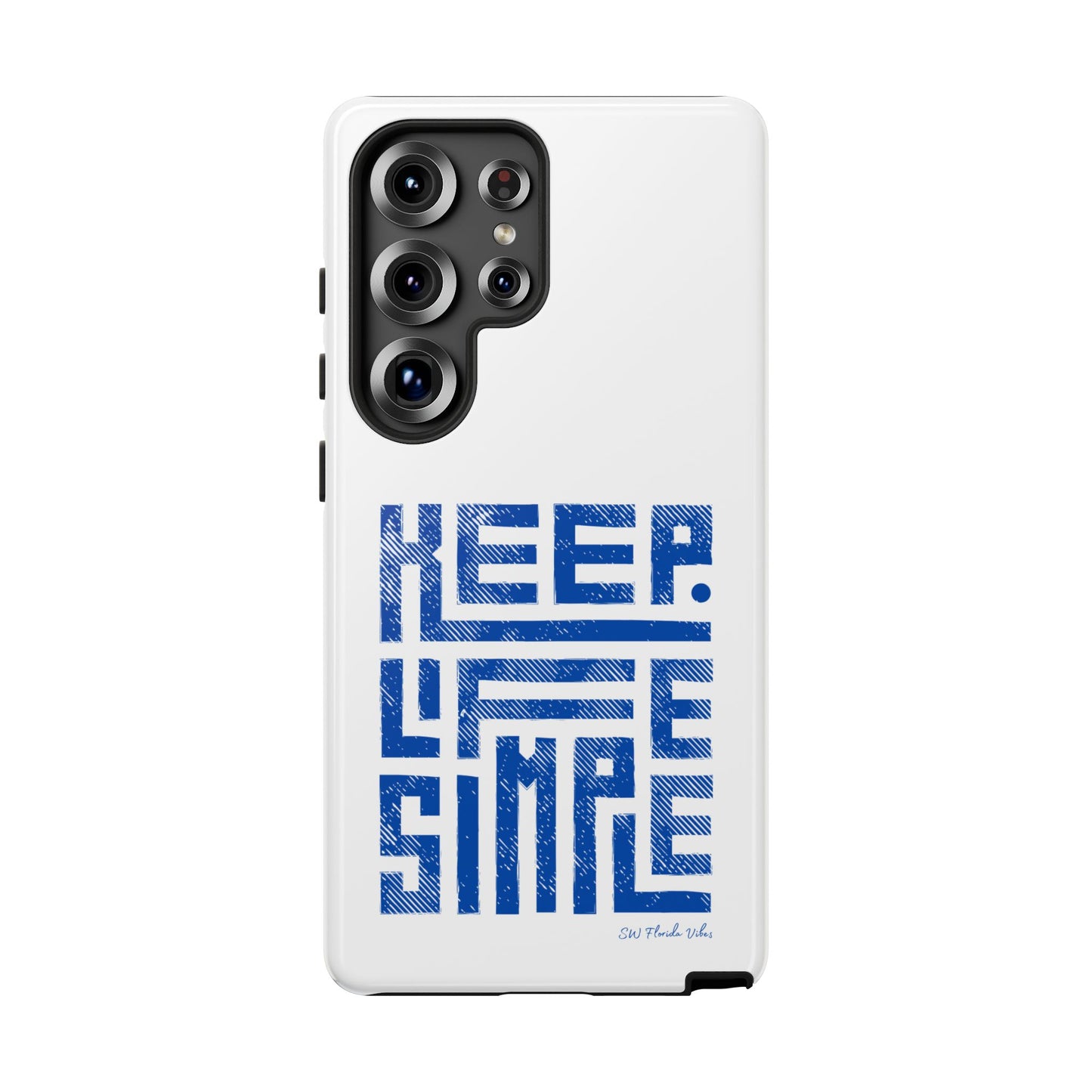 Samsung Creative Phone Case - Keep Life Simple Design