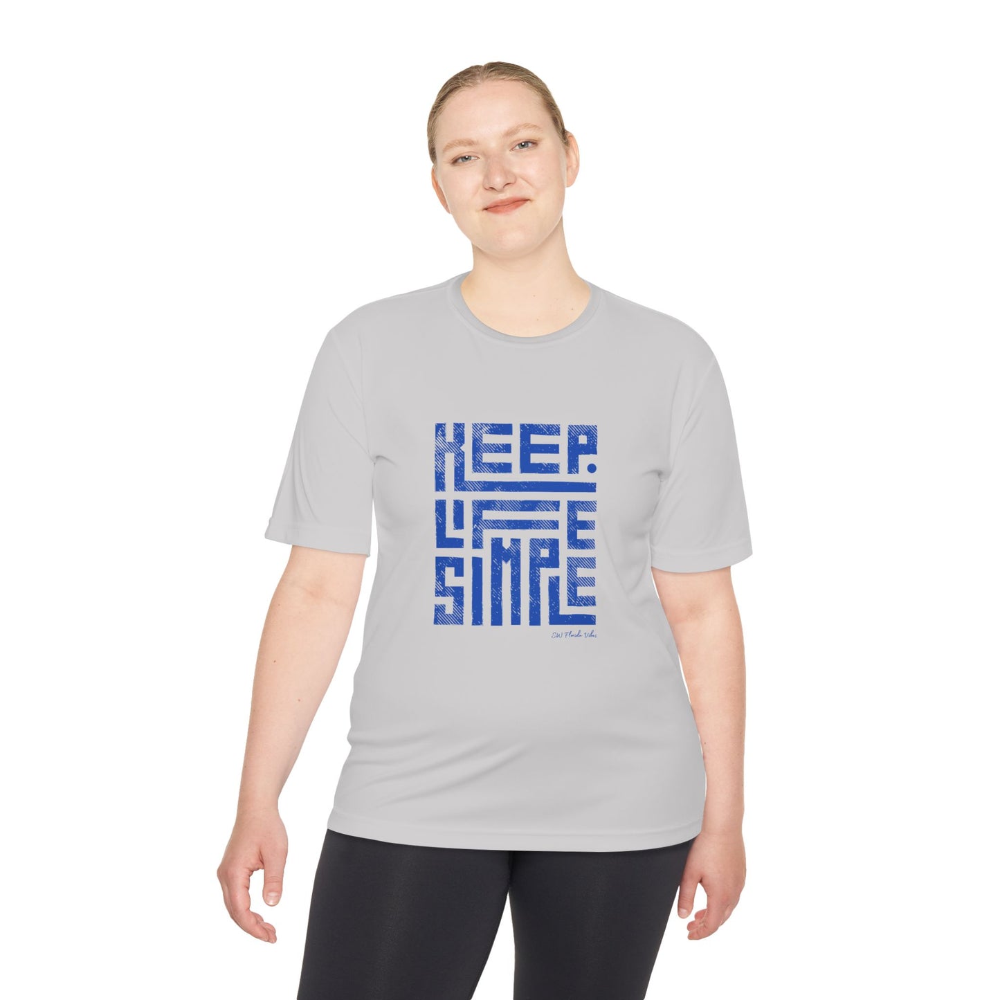 Keep Life Simple Unisex Moisture Wicking Tee
