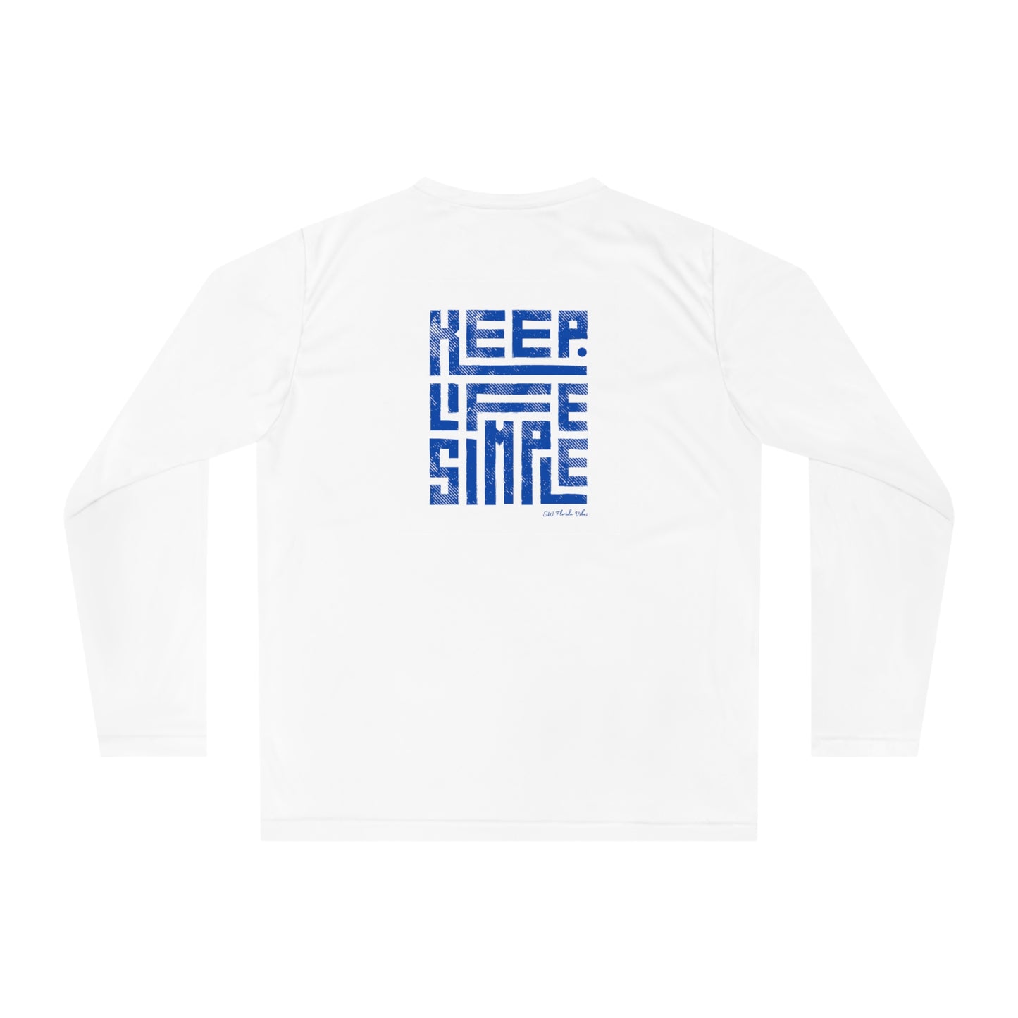 Keep Life Simple Unisex Performance Long Sleeve Shirt