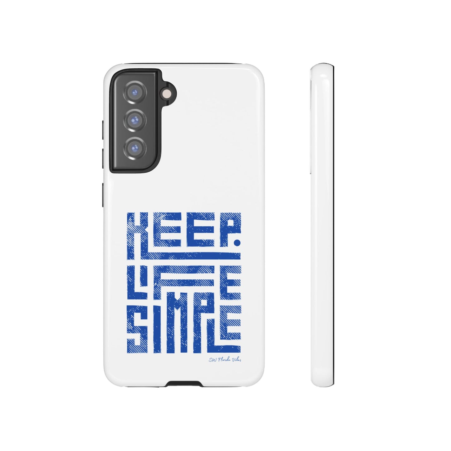 Samsung Creative Phone Case - Keep Life Simple Design