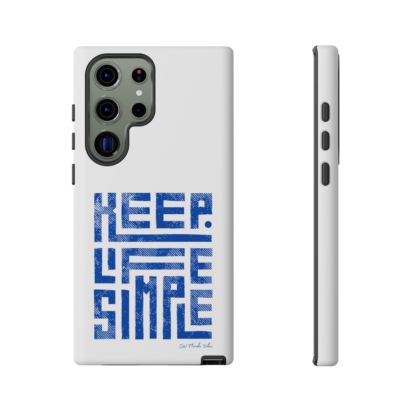 Samsung Creative Phone Case - Keep Life Simple Design