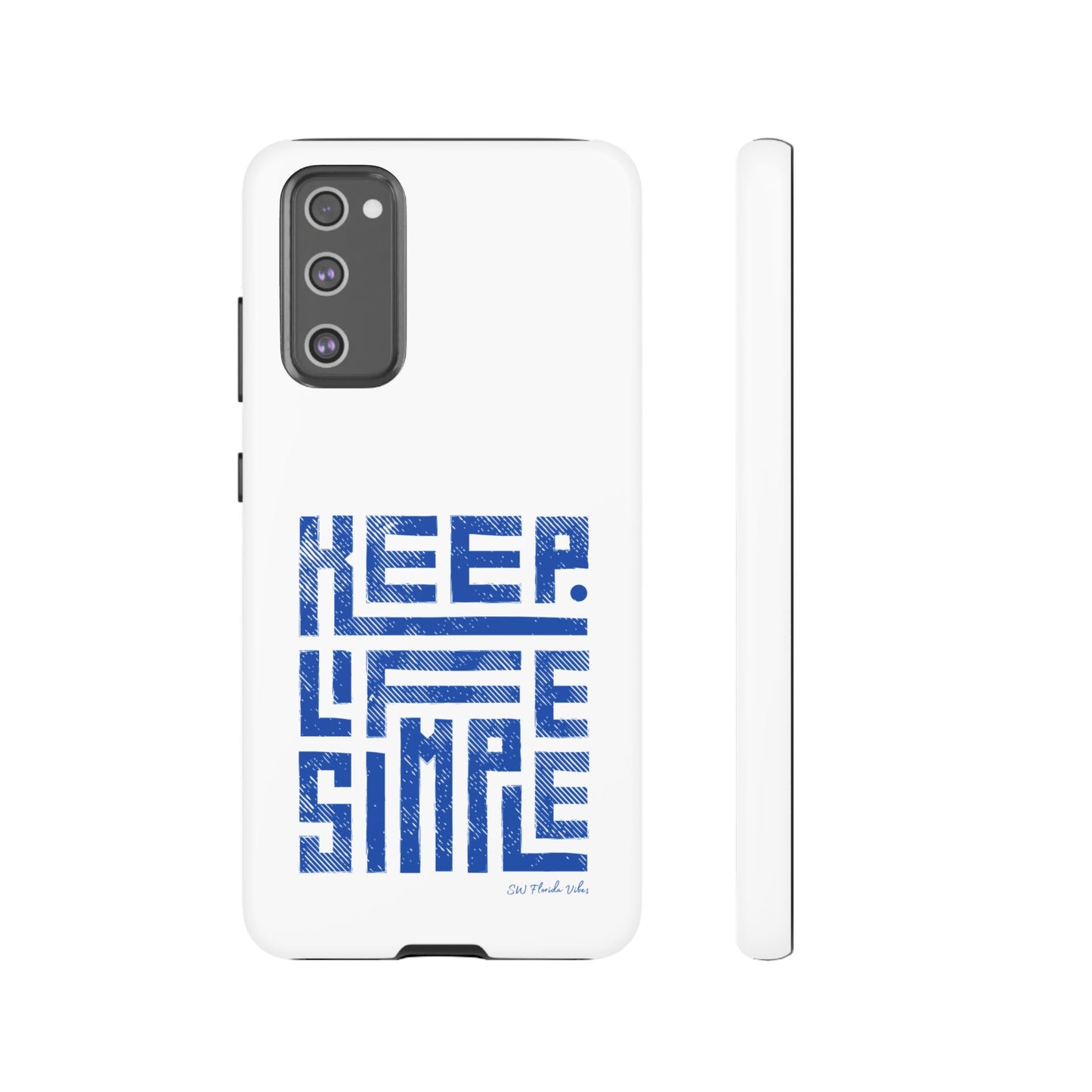 Samsung Creative Phone Case - Keep Life Simple Design