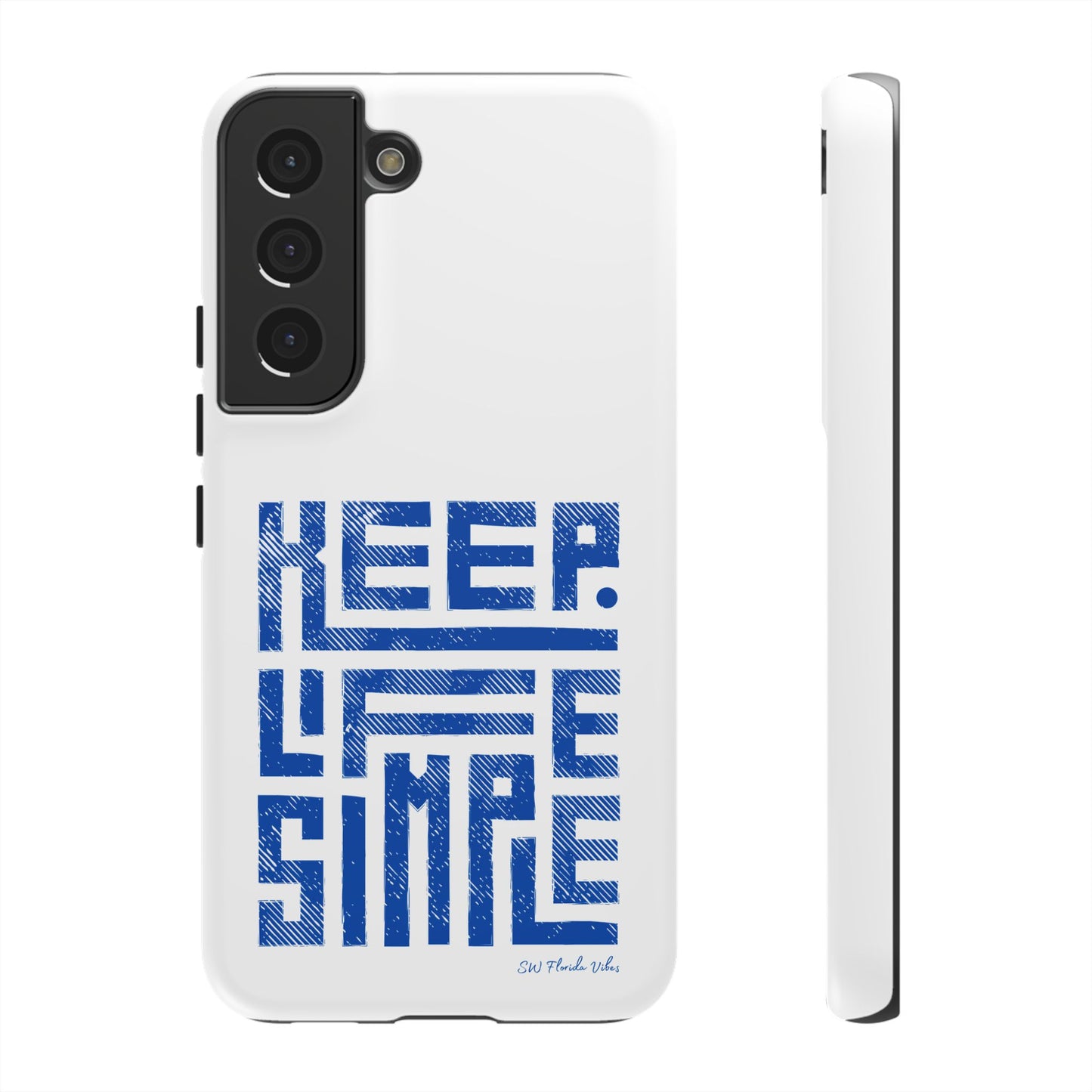 Samsung Creative Phone Case - Keep Life Simple Design