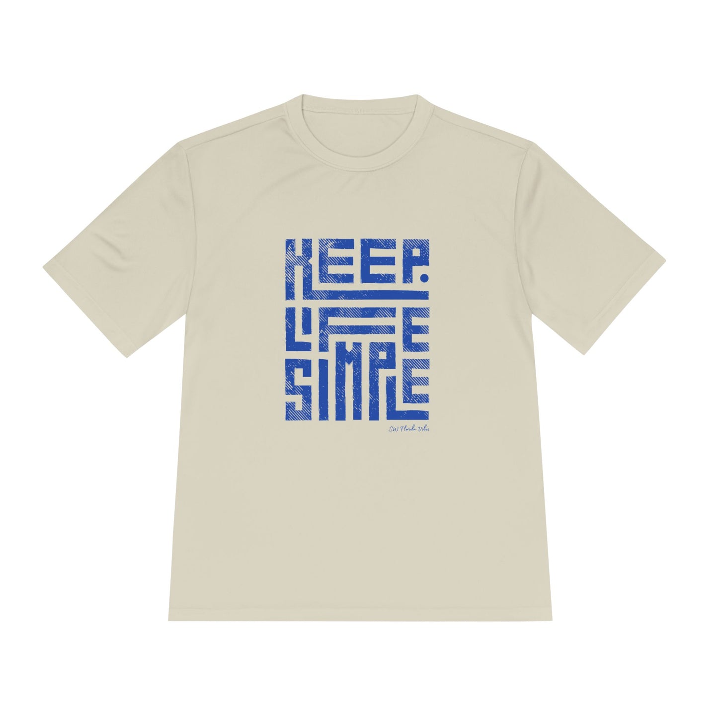 Keep Life Simple Unisex Moisture Wicking Tee