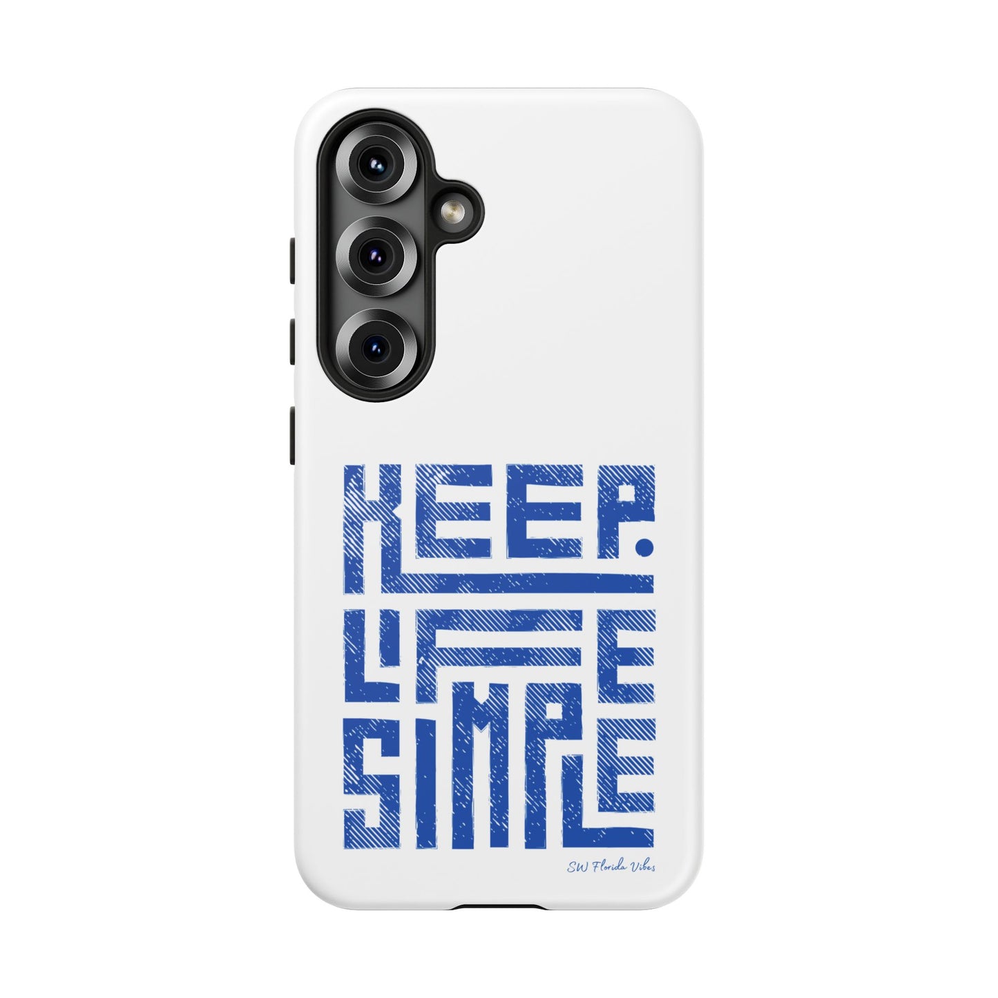 Samsung Creative Phone Case - Keep Life Simple Design