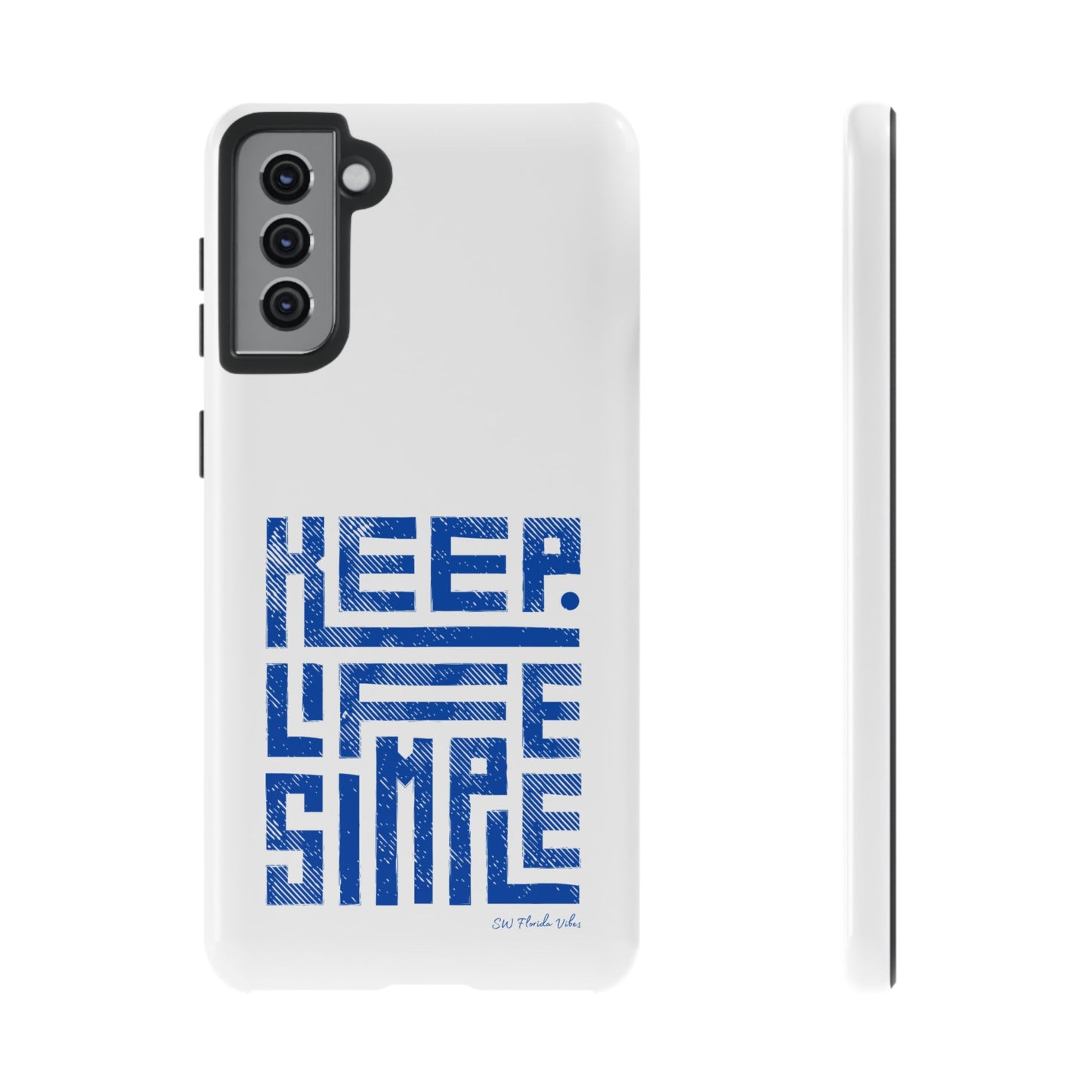Samsung Creative Phone Case - Keep Life Simple Design
