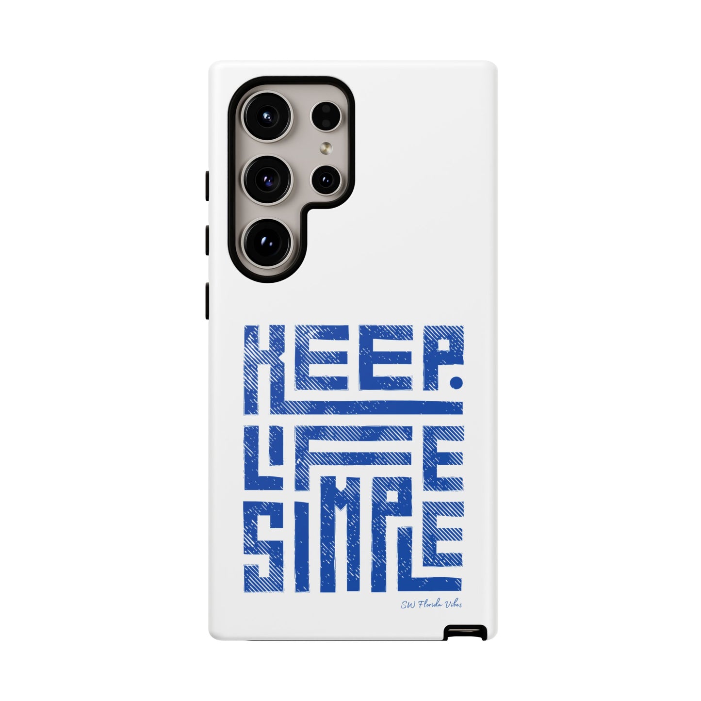 Samsung Creative Phone Case - Keep Life Simple Design