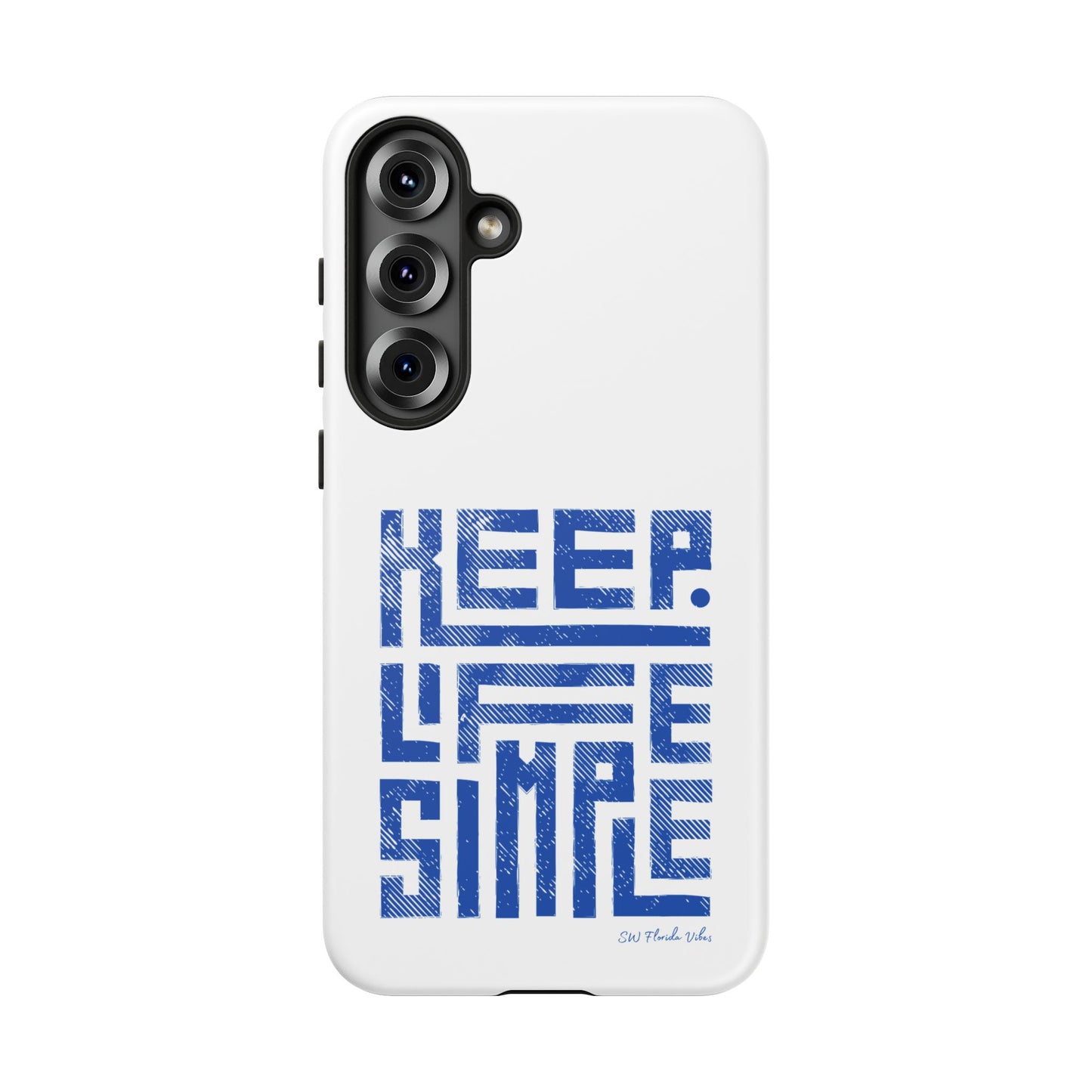 Samsung Creative Phone Case - Keep Life Simple Design