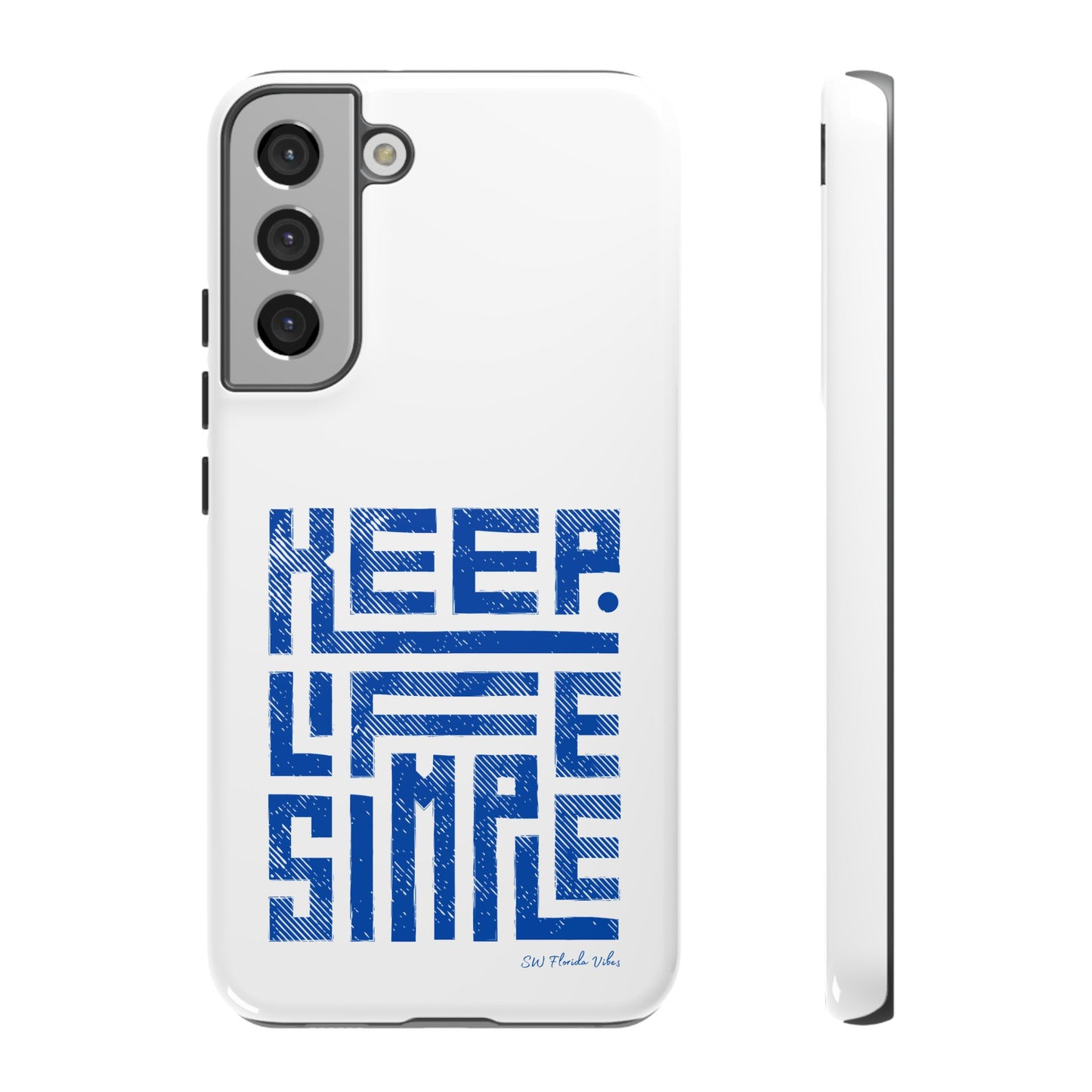 Samsung Creative Phone Case - Keep Life Simple Design