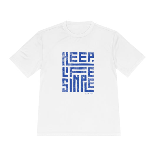 Keep Life Simple Unisex Moisture Wicking Tee