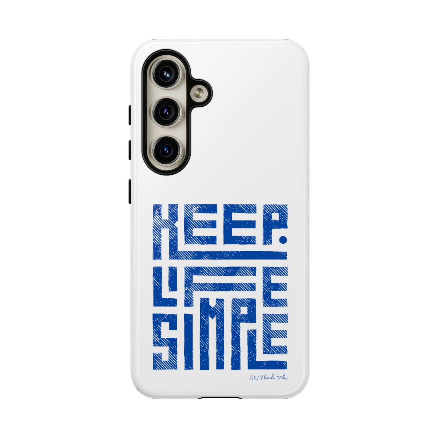 Samsung Creative Phone Case - Keep Life Simple Design
