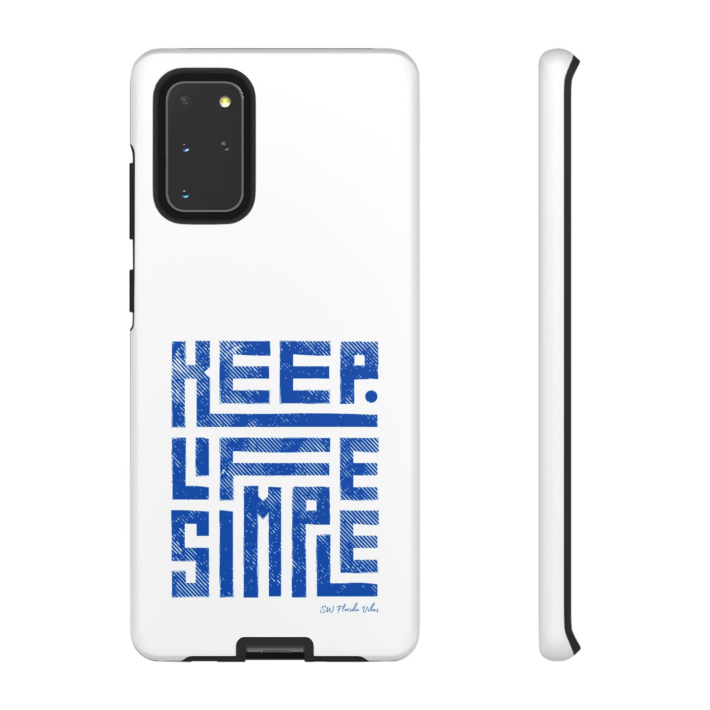 Samsung Creative Phone Case - Keep Life Simple Design