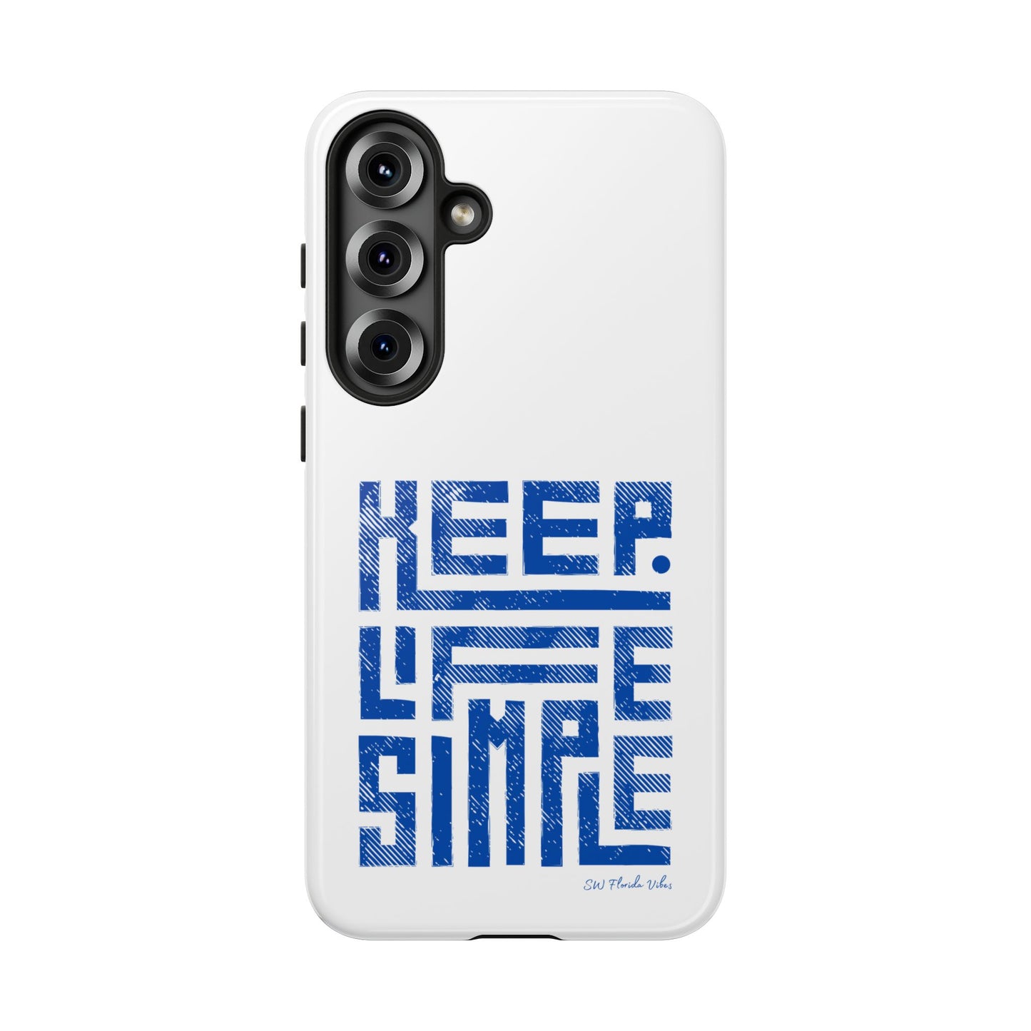 Samsung Creative Phone Case - Keep Life Simple Design
