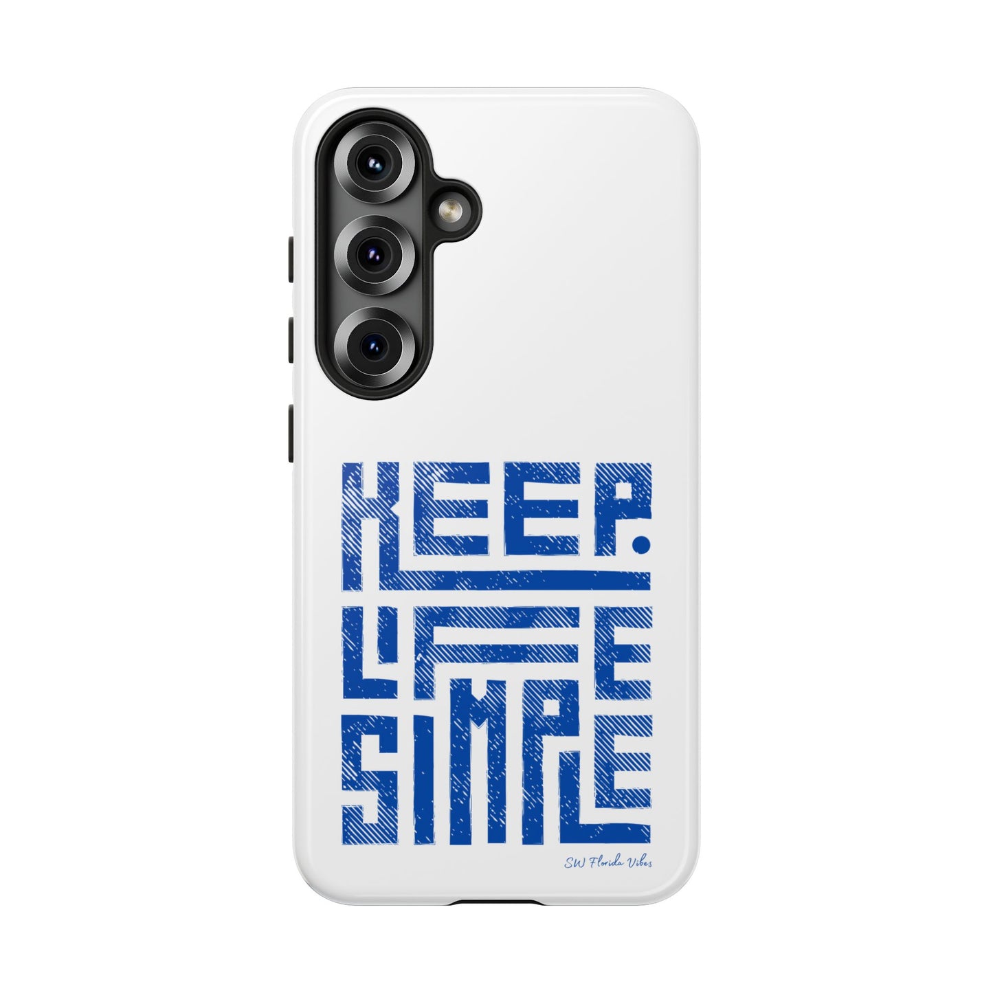 Samsung Creative Phone Case - Keep Life Simple Design