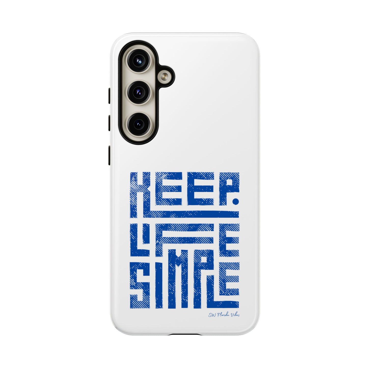 Samsung Creative Phone Case - Keep Life Simple Design